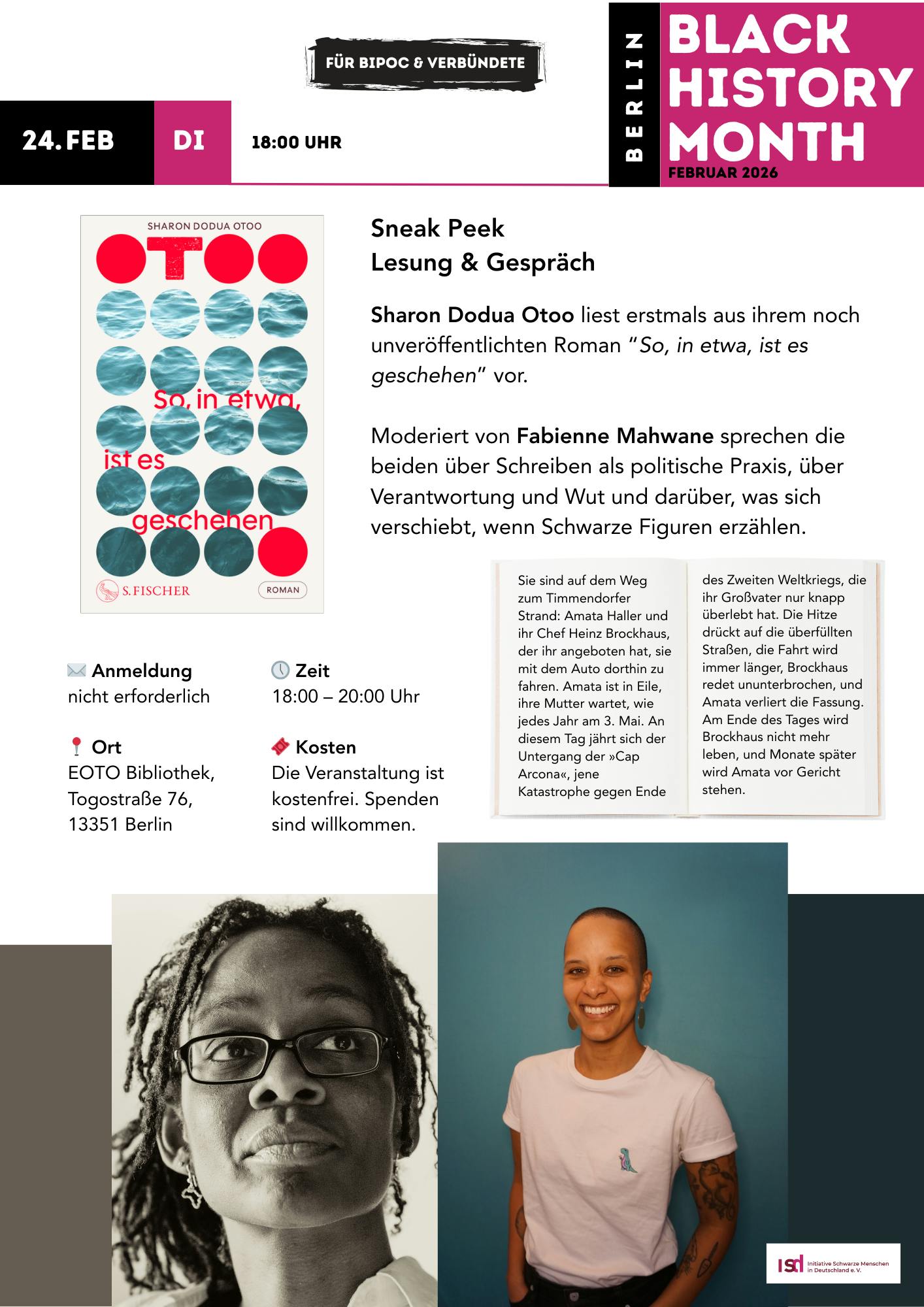 Werbung für ISD Black History Month Veranstaltung in Berlin 
mit Bildern von Sharon Dodua Otoo, Fabienne Mahwane und Umschlag des Buches: "So, in etwa, ist es geschehen"

Die Lesung findet am Dienstag, den 24. Februar um 18:00 Uhr statt
Ort: EOTO Bibliothek, Togostr. 76, 13351 Berlin