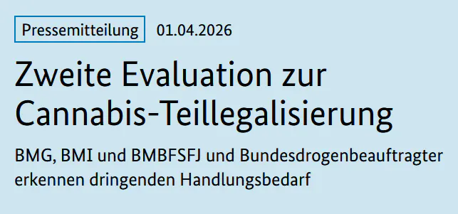 Screenshot: Pressemitteilung vom 1.4.2026. Zweite Evaluation zur Cannabis-Teillegalisierung. BMG, BMI und BMBFSFJ und Bundesdrogenbeauftragter erkennen dringenden Handlungsbedarf