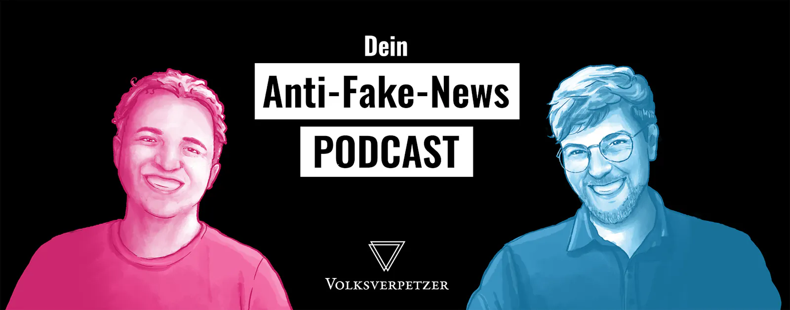 Dein Anti-Fake-News Podcast - schwarze Schrift auf weißen Balken.
Links: Frederik Mallon in Pink, Rechts: Thomas Laschyk in Blau, monochrome digitale Zeichnungen. Beide grinsen freundlich.
Hintergrund: Schwarz.