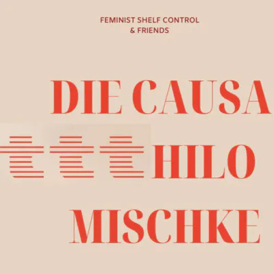Cover des Podcasts "Feminist Shelf Control", rotorangene Serifenschrift auf beigem Hintergrund.
Text: Die Causa ttthilo Mischke
Die Ts sind an das Logo der Kultursendung ttt- Titel Thesen Temperamente angelehnt