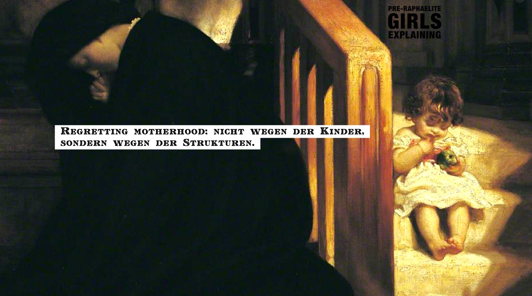 Gemälde zeigt trauernde Mutter mit Baby. Hinzugefügter Text: Regretting motherhood: nicht wegen der Kinder, sondern wegen der Strukturen.