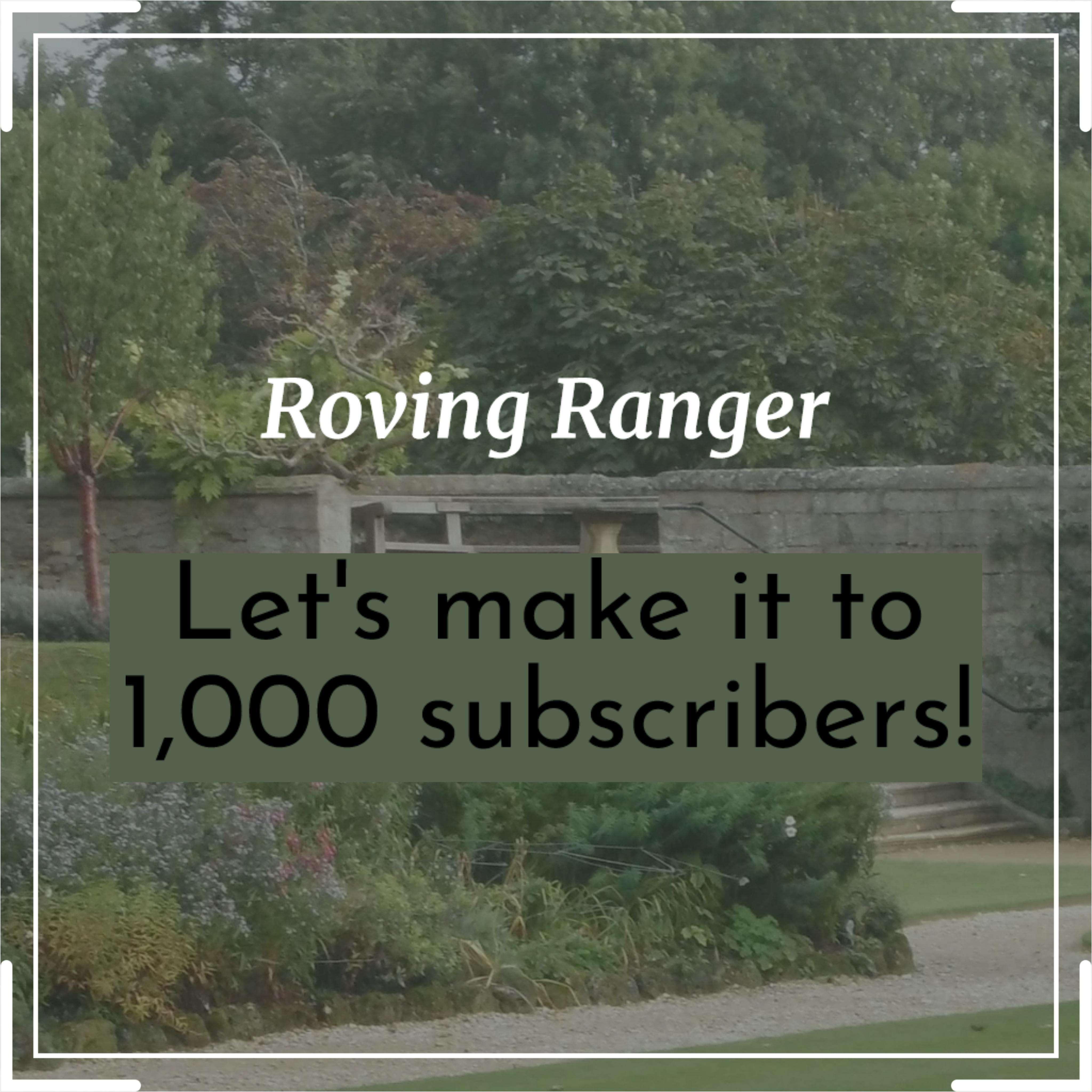 A Roving Ranger banner, titled "let's make it to 1,000 subscribers", for promotion of the newsletter.