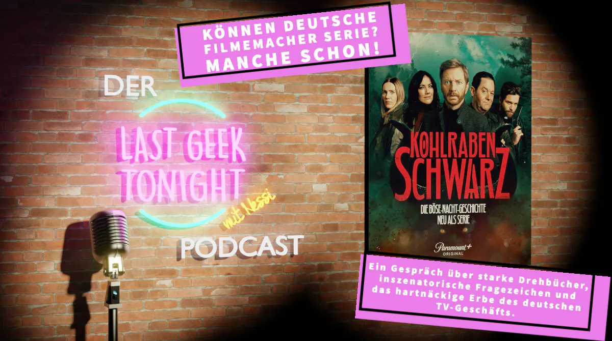 Der LGT-Podcast #006: Kohlrabenschwarz oder Können Deutsche Serie?