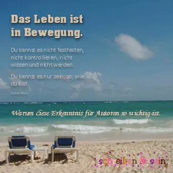 Das Leben ist in Bewegung.
Du kannst es nicht festhalten, nicht kontrollieren, nicht wissen und nicht werden.
Du kannst es nur sein, so, wie du bist.
Ronny Hiess