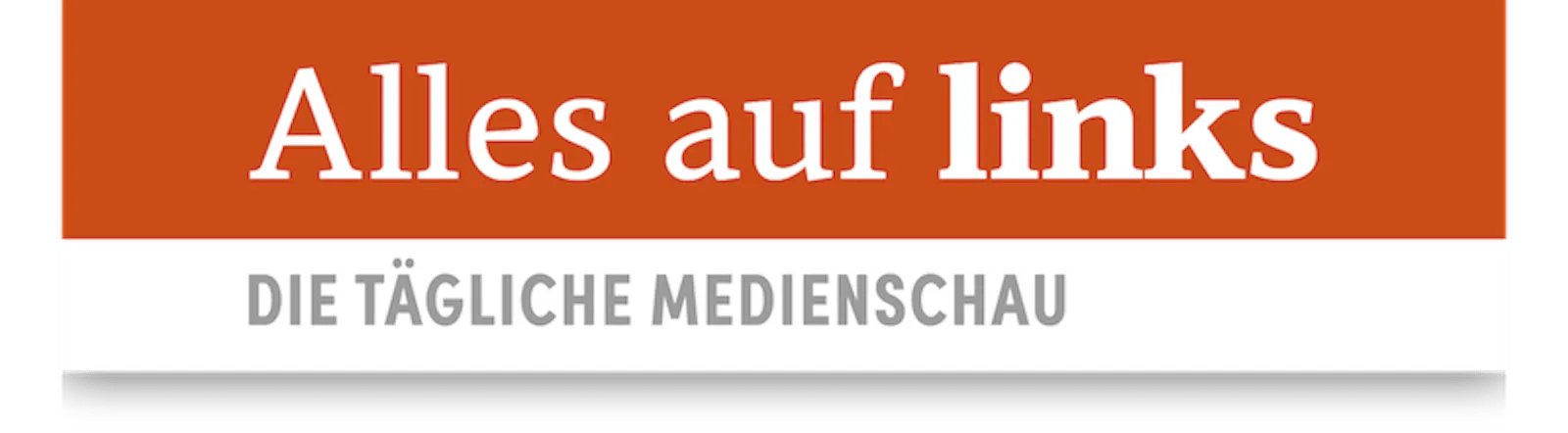 Alles auf links – die tägliche Medienschau