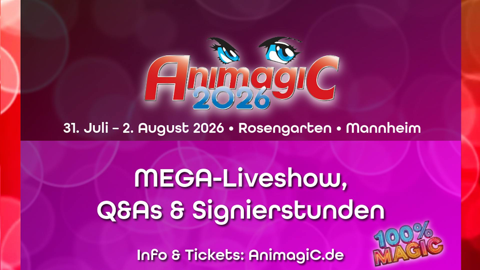 Ankündigung Animagic 2026. 31. Juli bis 2. August 2026. Rosengarten. Mannheim. Mega-Liveshow, Q&As und Signierstunden. Info und Tickets: Animagic.de. 100 % Magic