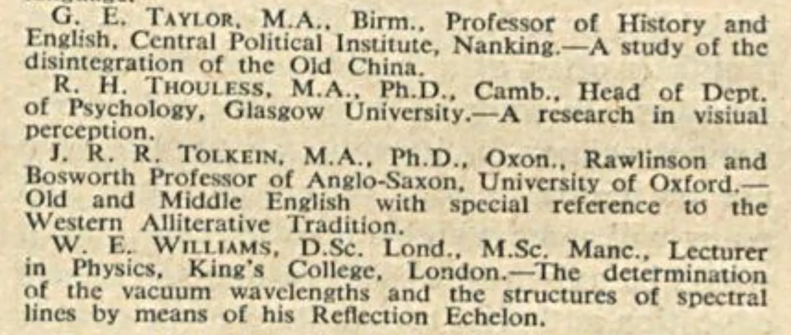 The Times Educational Supplement reports Tolkien's Leverhulme Fellowship on 18 July 1936 (p. 274), mispelling his name TOLKEIN