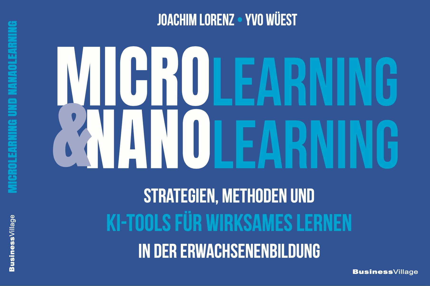 Cover des neuen Fachbuches "Microlearning und Nanolearning" von Joachim Lorenz und Yvo Wüest. Veröffentlicht im Business Village Verlage, 2025.