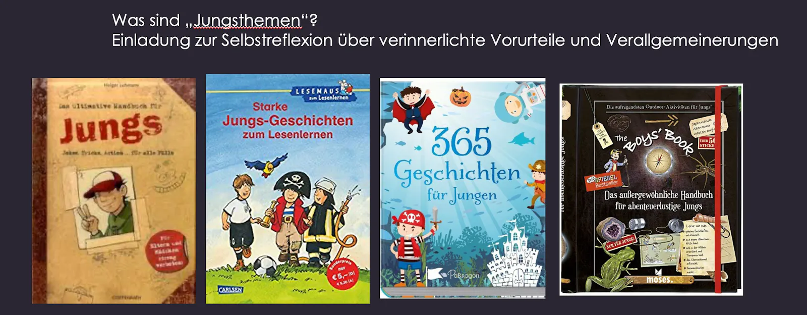 Was sind "Jungsthemen"? Einladung zur Selbstreflexion über verinnerlichte Vorurteile.