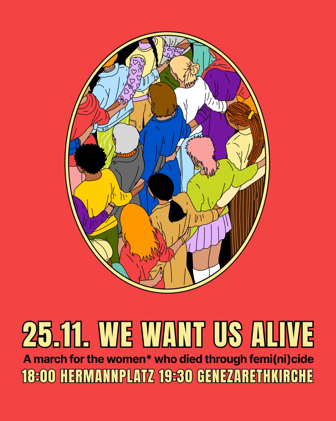 Bunte Illustration, ovalförmig auf rotem Grund. Sie zeigt verschiedene Personen, untergehakt, in einer Gruppe, von schräg hinten. Darunter der Schriftzug We Want Us Alive und weitere Informationen zum Trauermarsch.