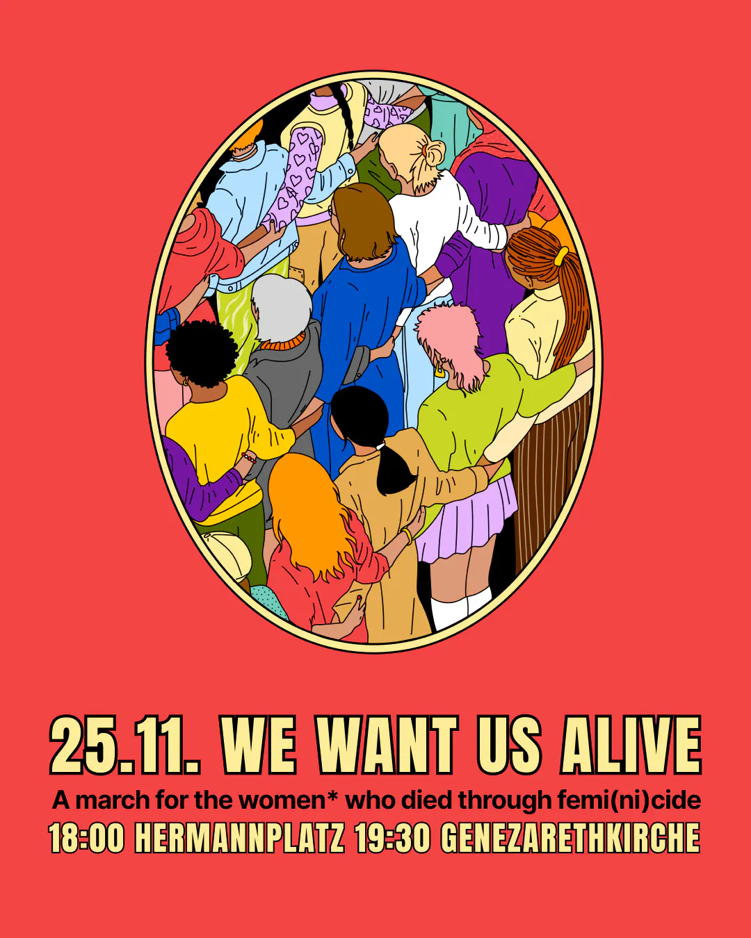 Bunte Illustration, ovalförmig auf rotem Grund. Sie zeigt verschiedene Personen, untergehakt, in einer Gruppe, von schräg hinten. Darunter der Schriftzug We Want Us Alive und weitere Informationen zum Trauermarsch.