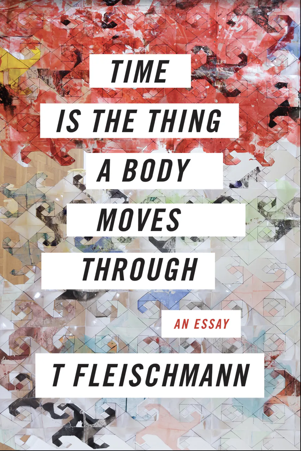 Grafisches Cover: T. Fleischmann, Time Is the Thing a Body Moves Through