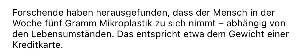Meldung, wonach jeder Mensch 5 g Mikroplastik pro Woche verspeist, so viel wie eine Kreditkarte wiegt.