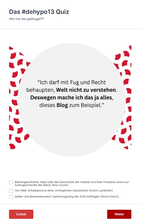 “Ich darf mit Fug und Recht behaupten, Welt nicht zu verstehen. Deswegen mache ich das ja alles, dieses Blog zum Beispiel.”

Wer hat das gebloggt?
a) Bienengeschichte
b) Von Welt
c) Selten und Bemerkenswert