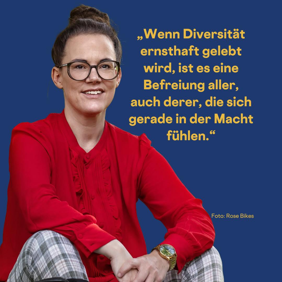 „Wenn Diversität ernsthaft gelebt wird, ist es eine Befreiung aller, auch derer, die sich gerade in der Macht fühlen.“