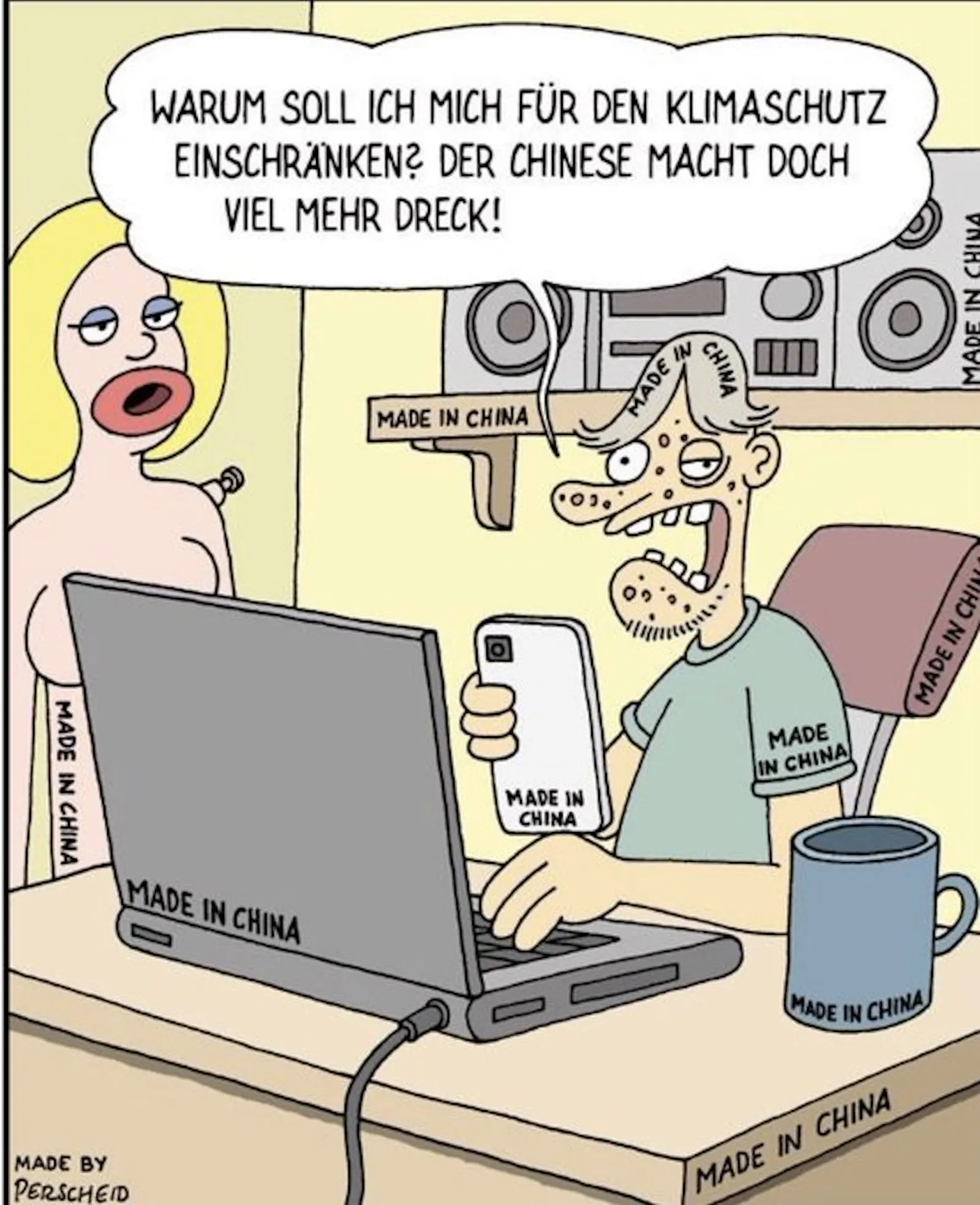 Cartoon von Martin Perscheid; in einem Raum voller mit "Made in China" beschrifteter Objekte fragt sich ein Mann, warum er sich einschränken soll, wenn doch "der Chinese" viel mehr Dreck macht.