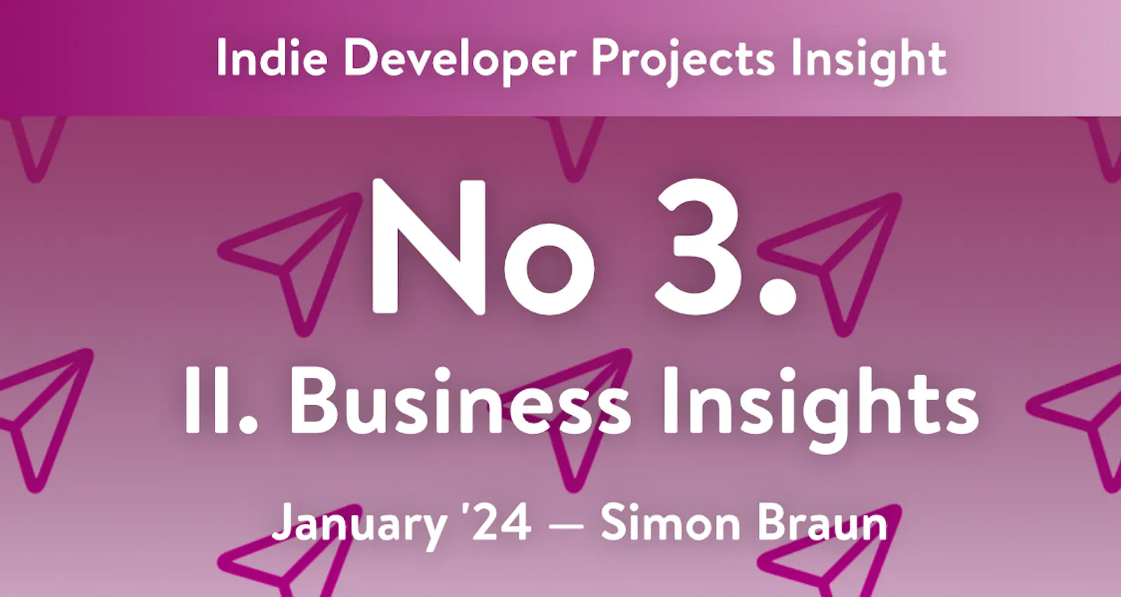 Business Insights – Newsletter Number 3 about January 2024 by Simon Braun