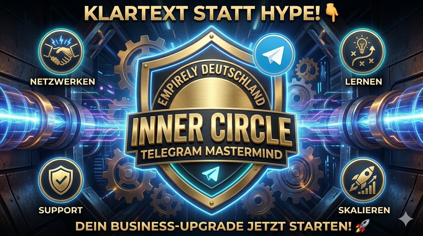 Goldenes 3D-Siegel des EMPIRELY Deutschland Inner Circle. Die exklusive Telegram-Mastermind für echtes Business-Wachstum. Die Grafik zeigt die vier Säulen: Netzwerken, Lernen, Support und Skalieren im modernen Maschinenraum-Design mit blauen Akzenten. Klartext statt Hype – jetzt dein Business-Upgrade starten!