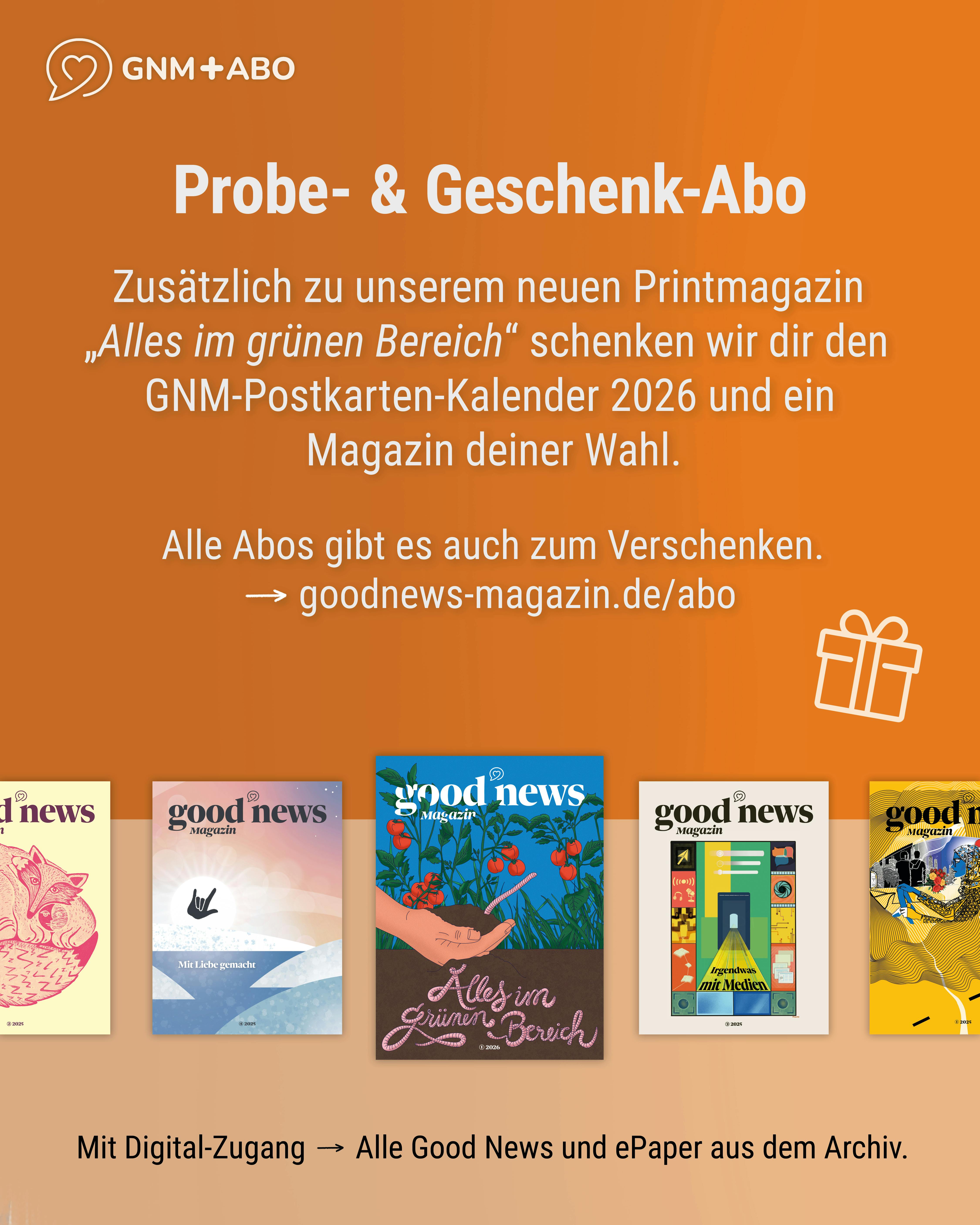 GNM+ Probe- & Geschenk-Abo: Zusätzlich zum neuen Printmagazin „Alles im grünen Bereich“ schenken wir dir ein Magazin deiner Wahl!