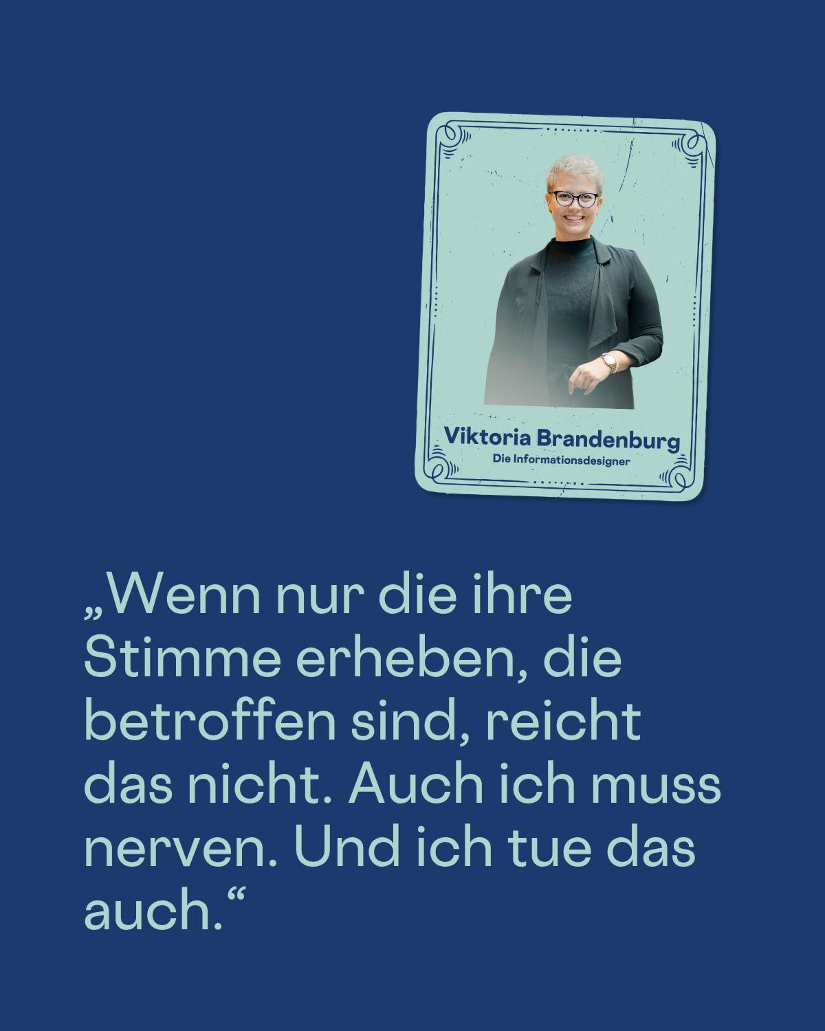„Wenn nur die ihre Stimme erheben, die betroffen sind, reicht das nicht. Auch ich muss nerven. Und ich tue das auch.“
